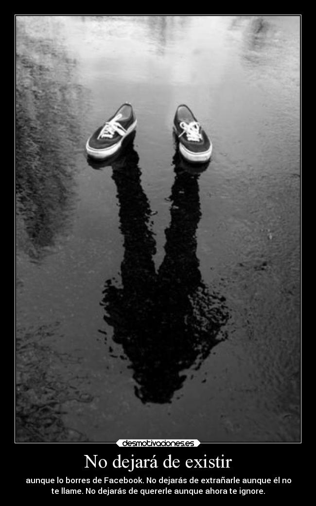 No dejará de existir -