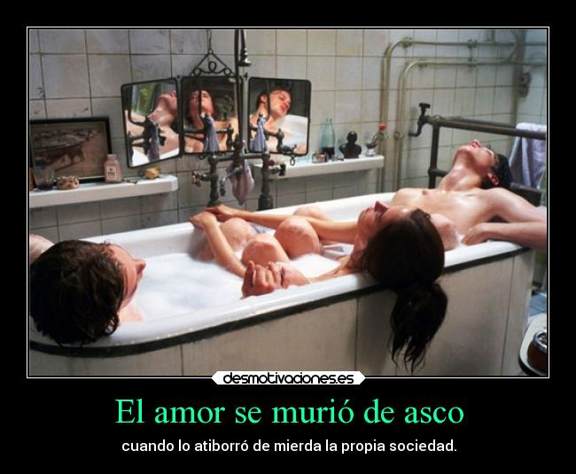 El amor se murió de asco -