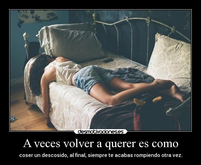 A veces volver a querer es como - 