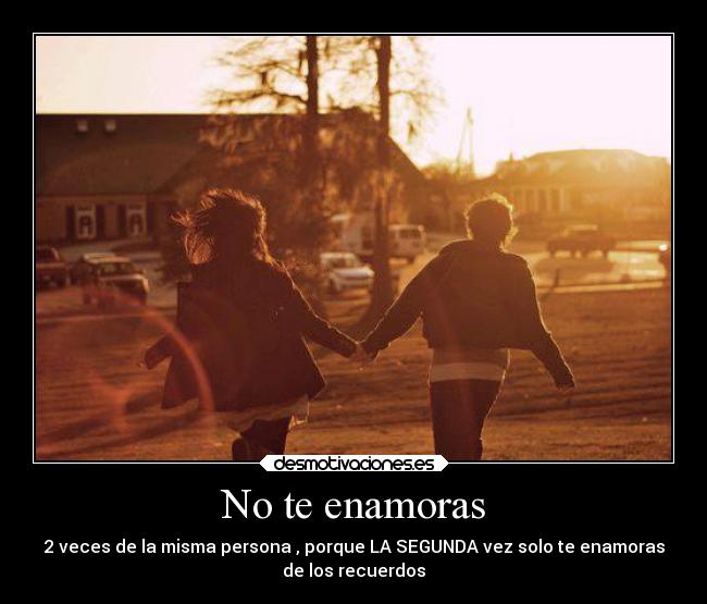 No te enamoras - 