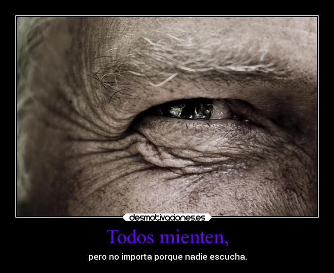 Todos mienten, - 
