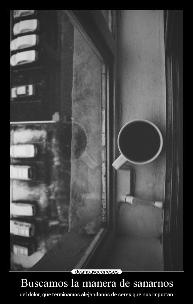 carteles sanar pain dolor manera alejar seres importantes black and white desmotivaciones