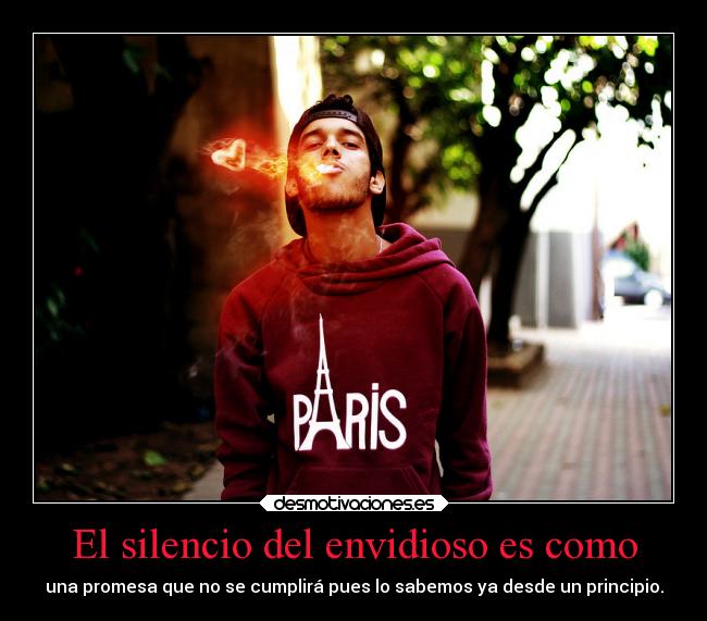 El silencio del envidioso es como -