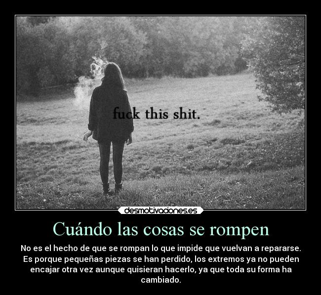 Cuándo las cosas se rompen -