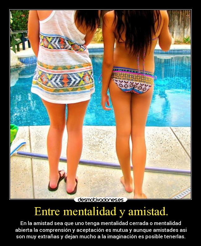 Entre mentalidad y amistad. - 