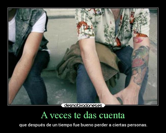 A veces te das cuenta - 