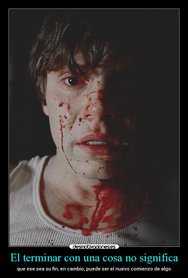 El terminar con una cosa no significa - 