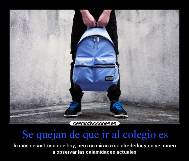 Se quejan de que ir al colegio es -