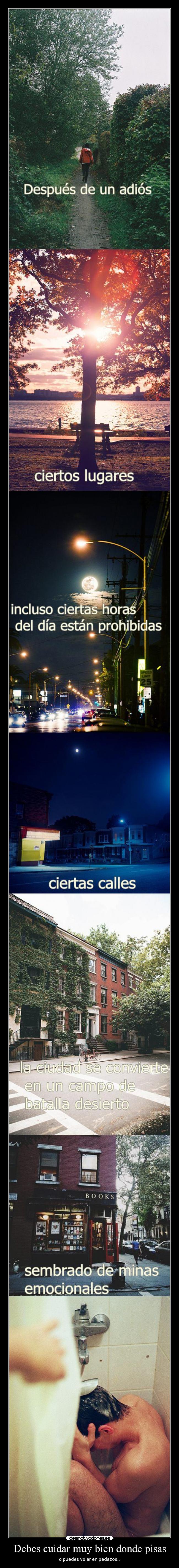 Debes cuidar muy bien donde pisas - o puedes volar en pedazos…