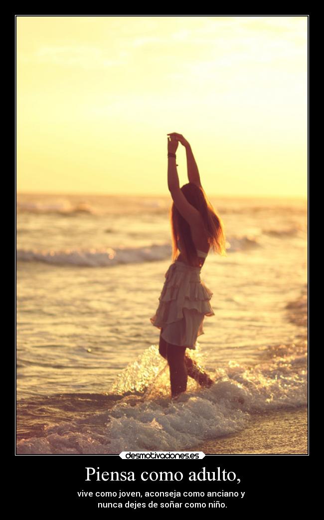 Piensa como adulto, -