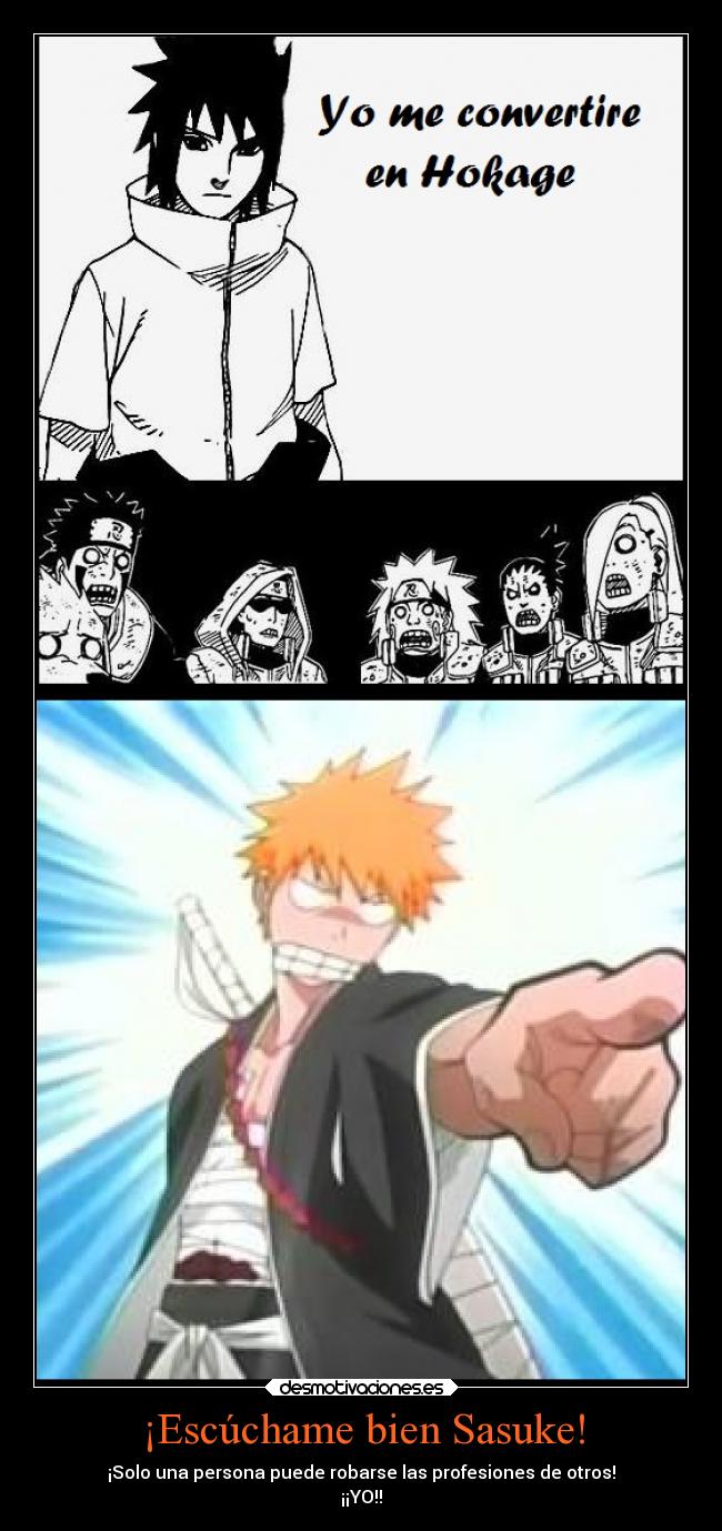 ¡Escúchame bien Sasuke! -