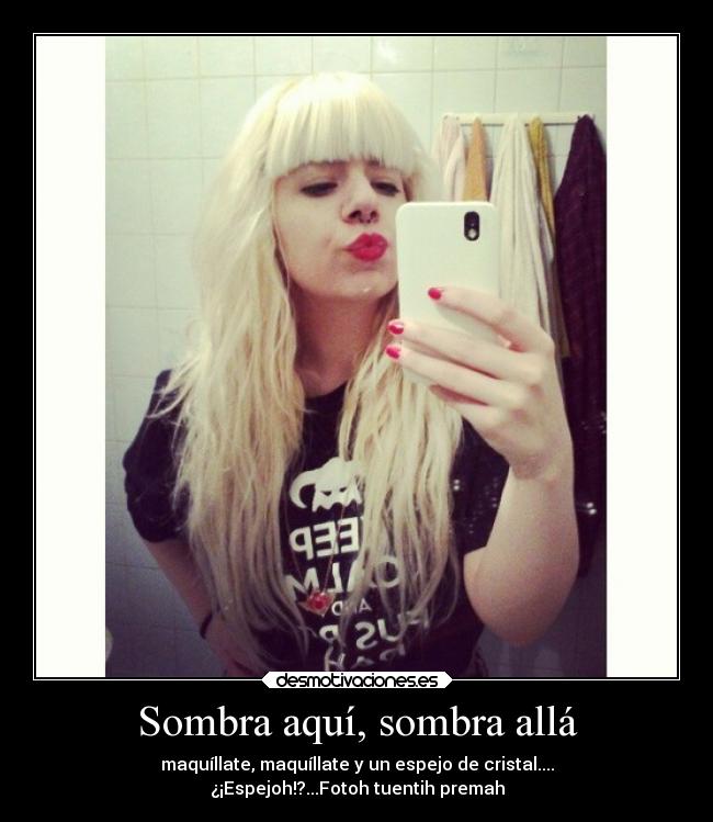 Sombra aquí, sombra allá -