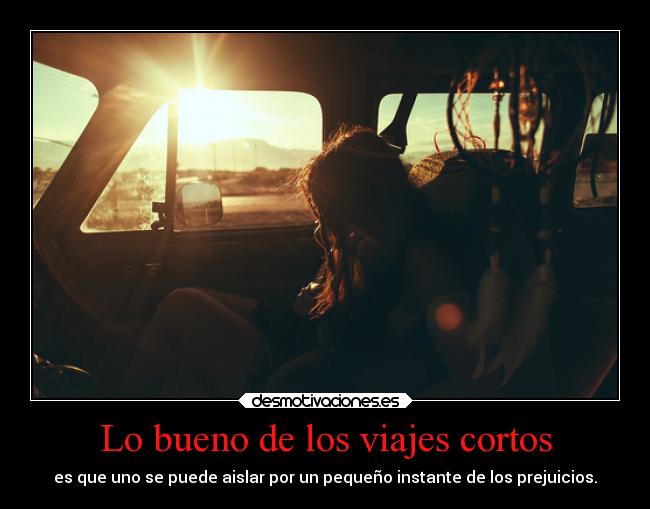 Lo bueno de los viajes cortos -