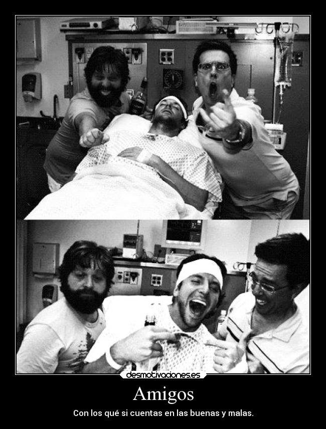Amigos - Con los qué si cuentas en las buenas y malas.