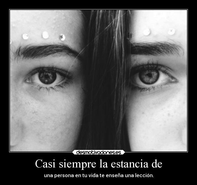 Casi siempre la estancia de - 