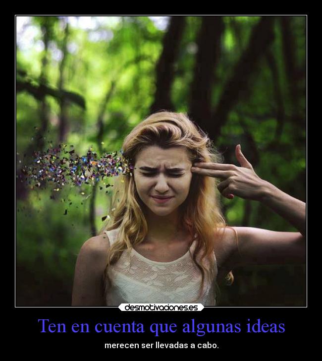 Ten en cuenta que algunas ideas - 