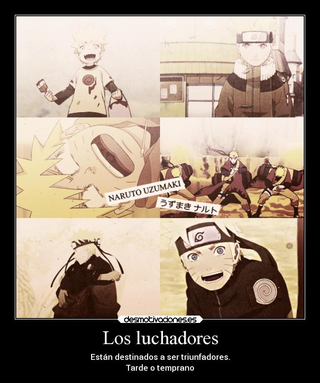 carteles naruto luchadores destino vida gente seguir vivir lucahr naruto pain biografia naruto desmotivaciones