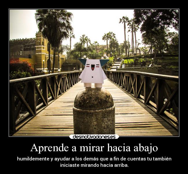 Aprende a mirar hacia abajo - 