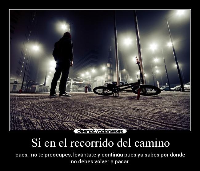 Si en el recorrido del camino -