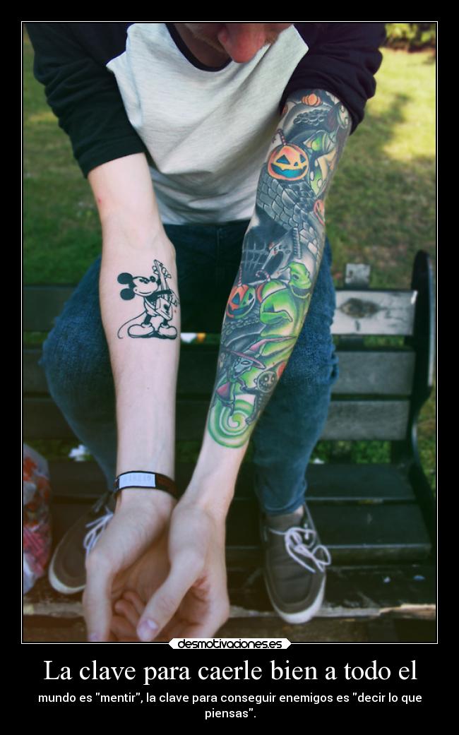 La clave para caerle bien a todo el - mundo es mentir, la clave para conseguir enemigos es decir lo que
piensas.