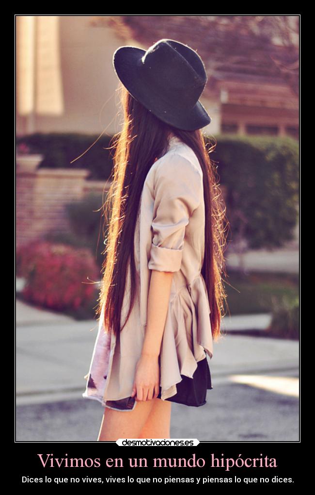 Vivimos en un mundo hipócrita -