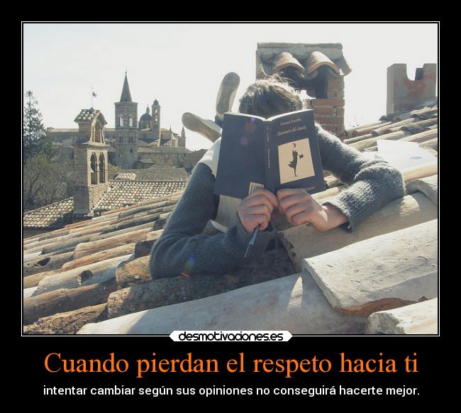 Cuando pierdan el respeto hacia ti -