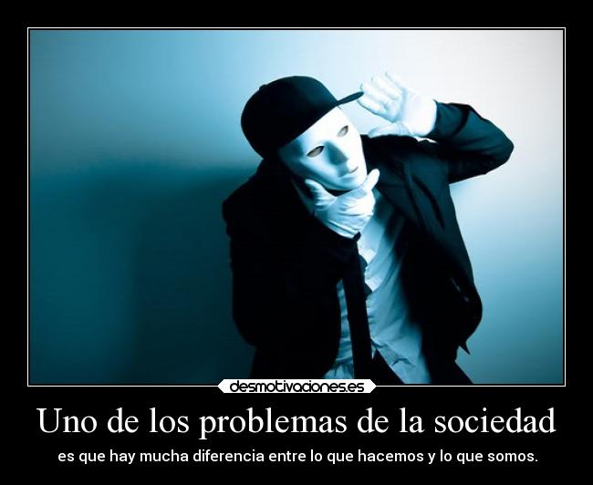 carteles problemas sociedad leyendatime iodiosa peta dime quien eres tu porque se quien soy desmotivaciones