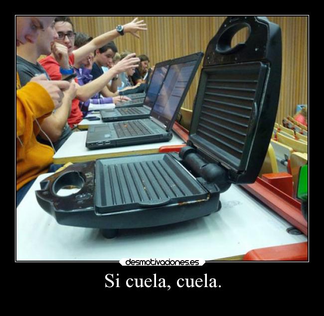 Si cuela, cuela. - 