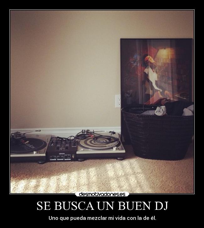 SE BUSCA UN BUEN DJ - 