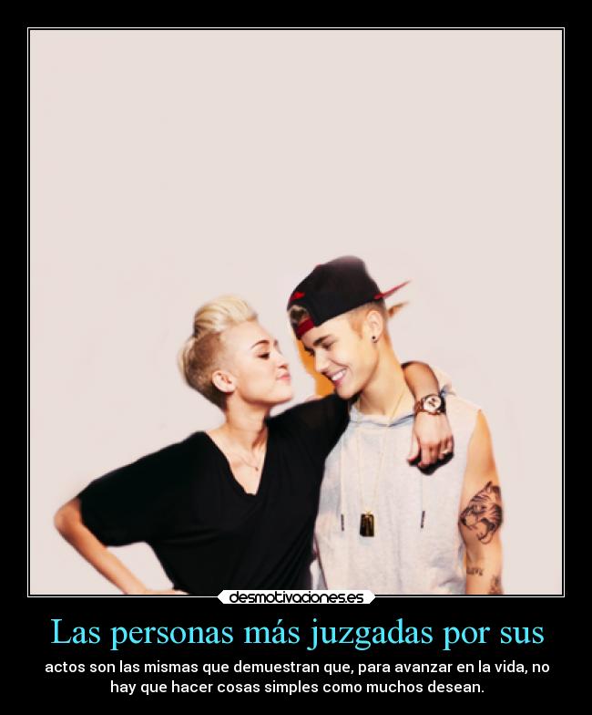 carteles desmotivaciones criticas justin bieber miley cyrus los juzgan son ejemplo avanzar desmotivaciones