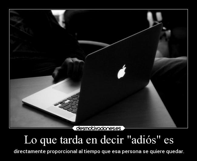 Lo que tarda en decir adiós es - 