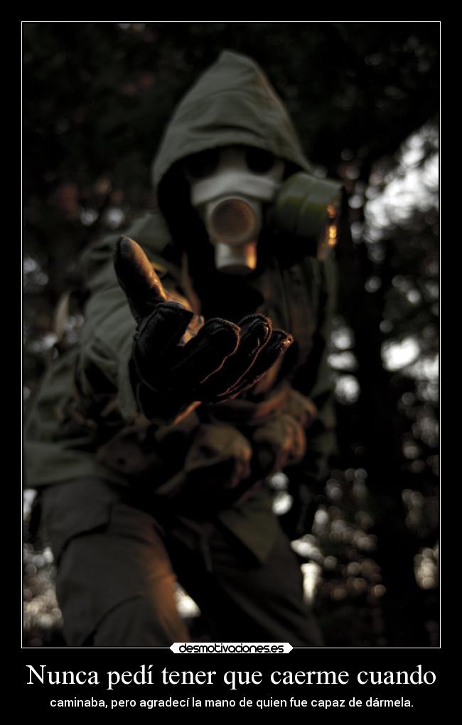 Nunca pedí tener que caerme cuando -