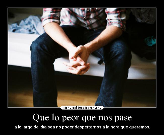 Que lo peor que nos pase - 