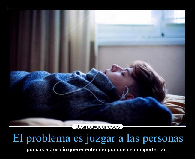 El problema es juzgar a las personas - 