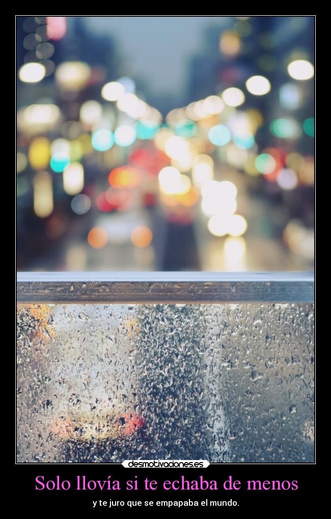 Solo llovía si te echaba de menos -