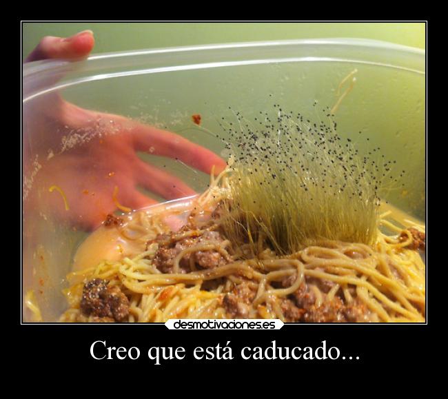 Creo que está caducado... -