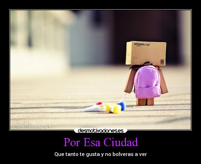 Por Esa Ciudad - Que tanto te gusta y no bolveras a ver