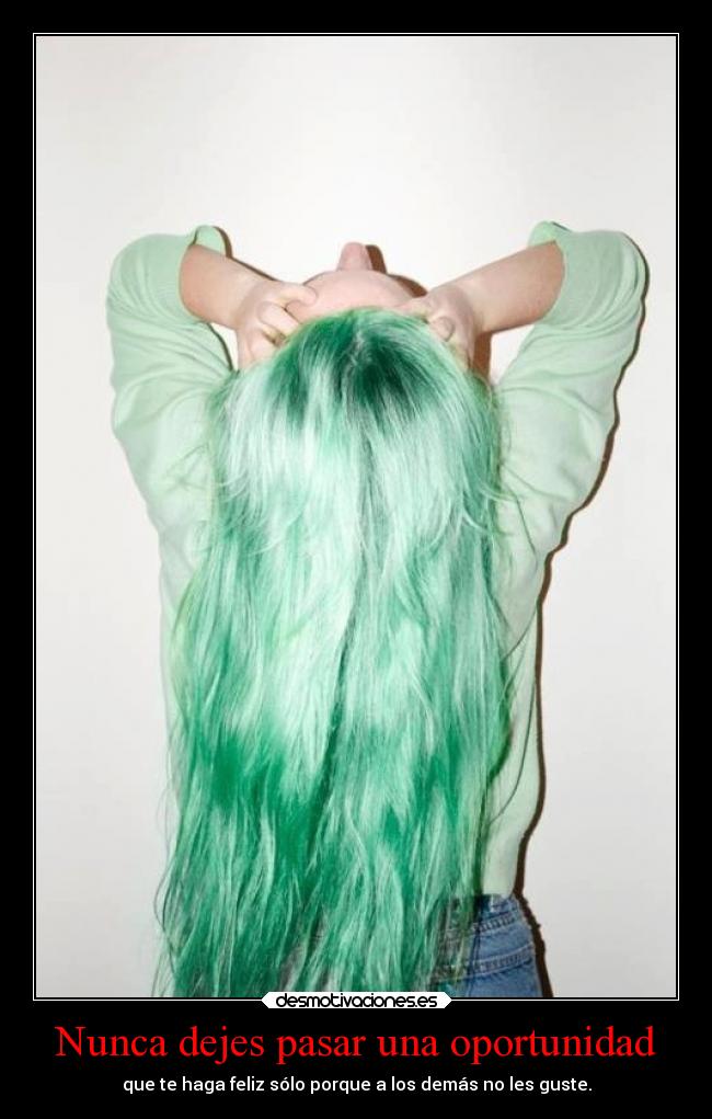 Nunca dejes pasar una oportunidad -