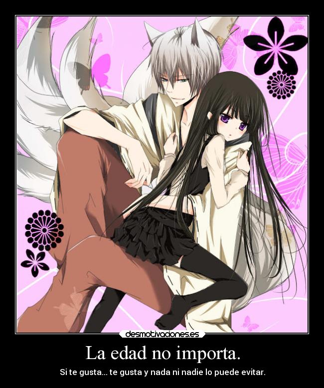 La edad no importa. - Si te gusta... te gusta y nada ni nadie lo puede evitar.