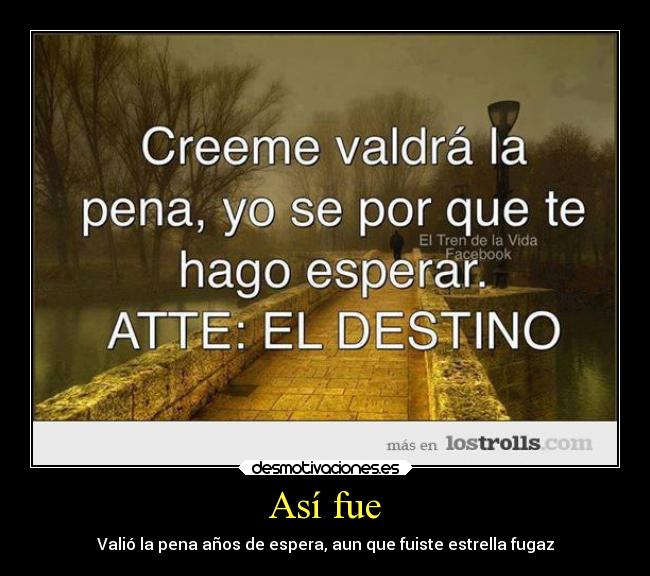 Así fue - Valió la pena años de espera, aun que fuiste estrella fugaz