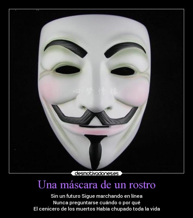 Una máscara de un rostro - Sin un futuro Sigue marchando en línea
Nunca preguntarse cuándo o por qué
El cenicero de los muertos Había chupado toda la vida