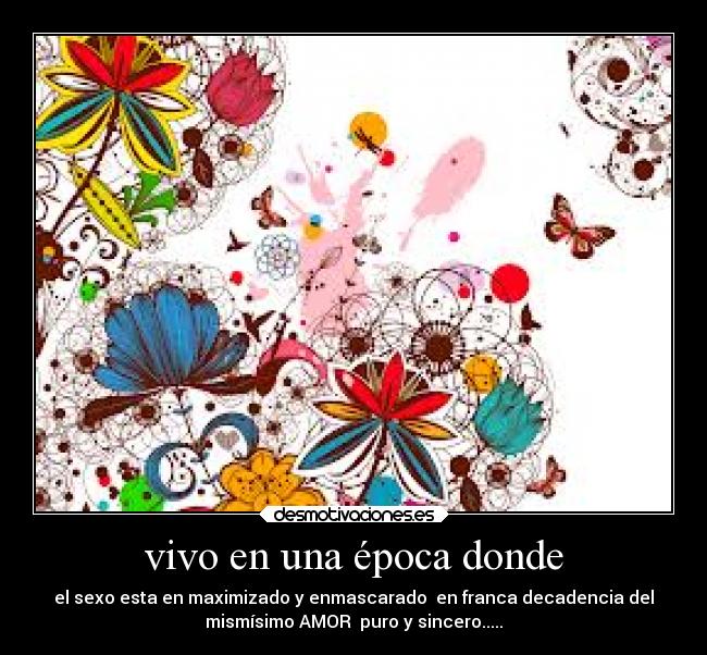 vivo en una época donde -