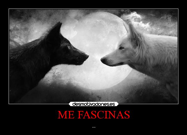 ME FASCINAS - ...