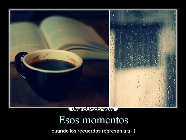 Esos momentos -