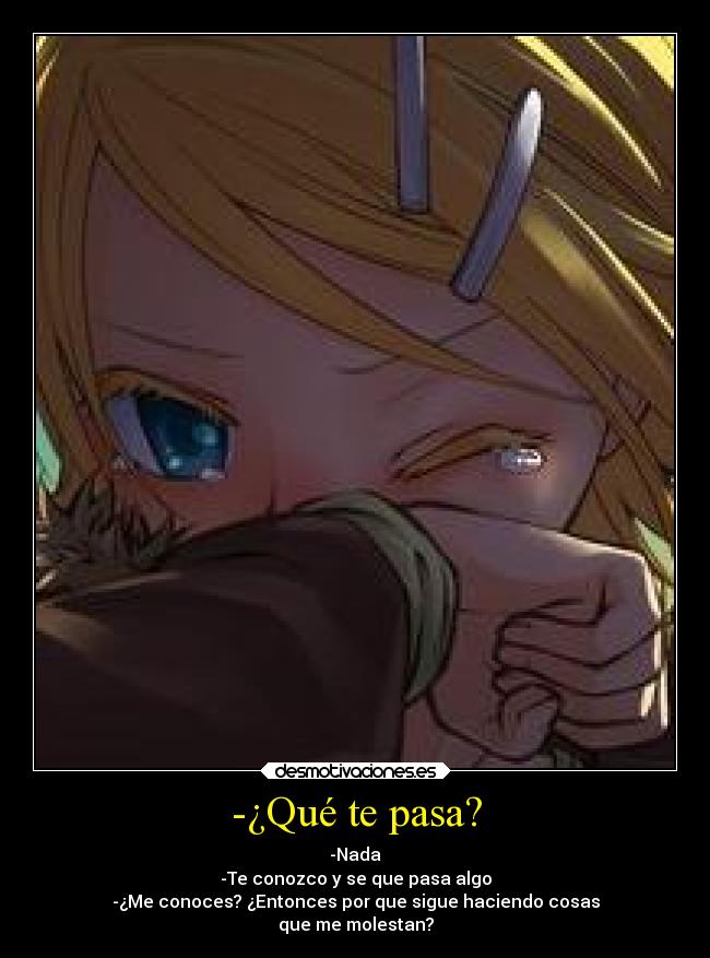 -¿Qué te pasa? -