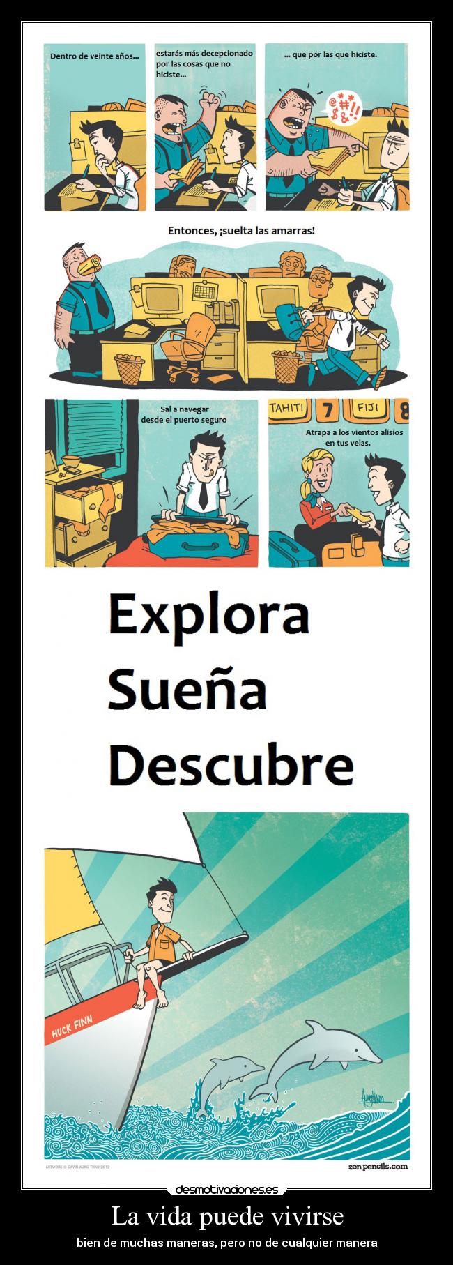 La vida puede vivirse - bien de muchas maneras, pero no de cualquier manera