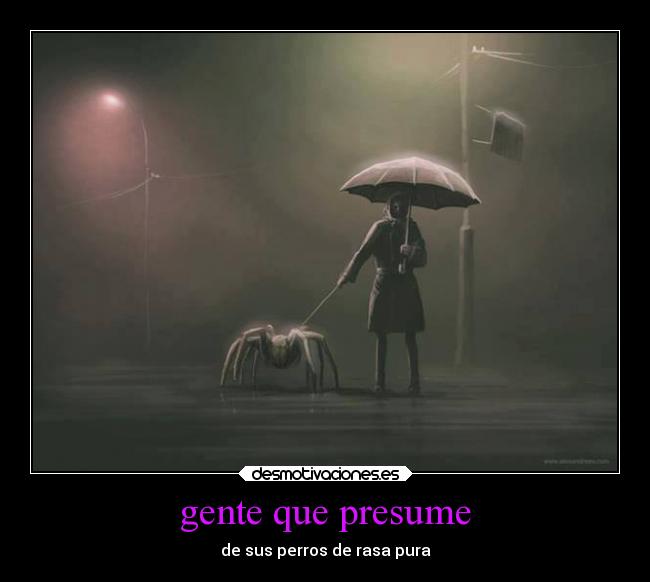 gente que presume - de sus perros de rasa pura