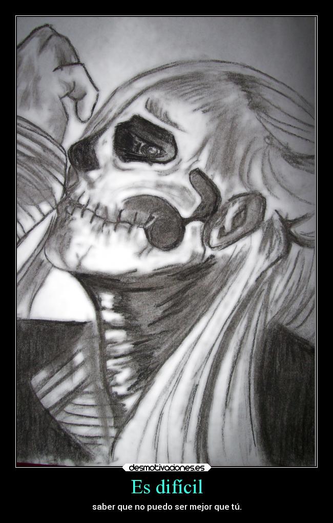 Es difícil - saber que no puedo ser mejor que tú.
