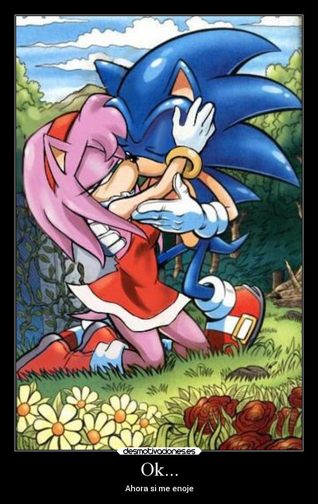 Ok... - Ahora si me enoje