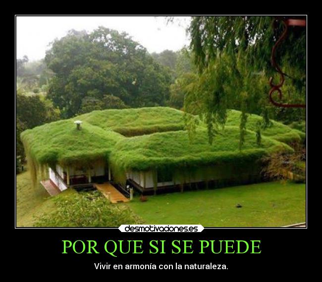 POR QUE SI SE PUEDE - Vivir en armonía con la naturaleza.